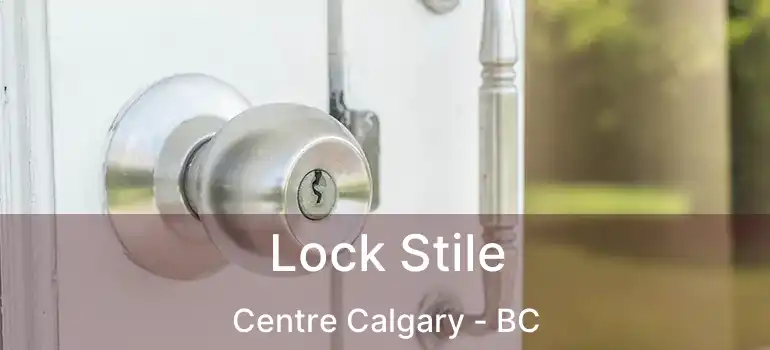  Lock Stile Centre Calgary - BC
