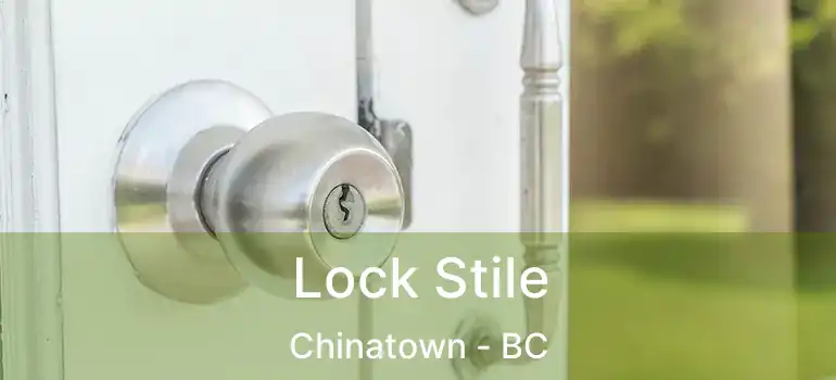  Lock Stile Chinatown - BC
