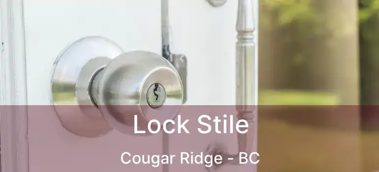  Lock Stile Cougar Ridge - BC