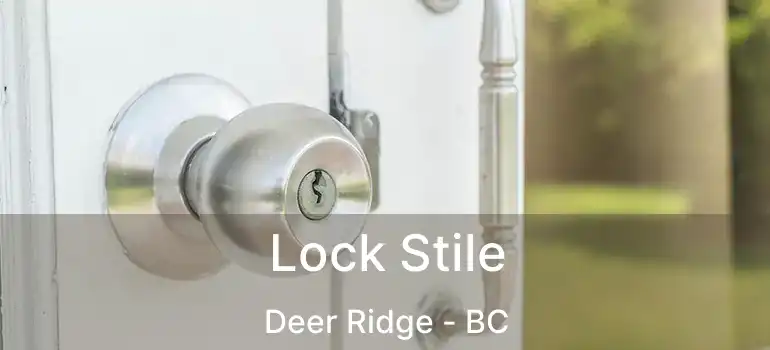  Lock Stile Deer Ridge - BC