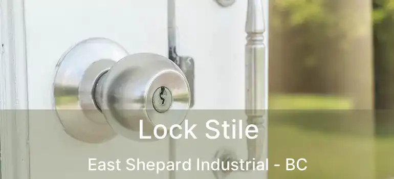  Lock Stile East Shepard Industrial - BC