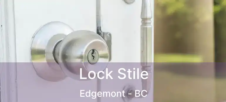  Lock Stile Edgemont - BC
