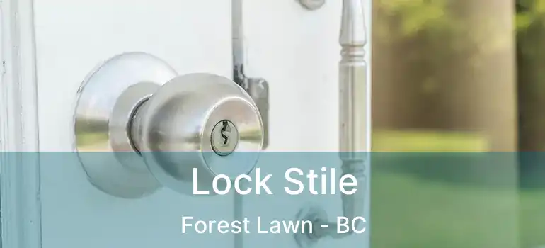  Lock Stile Forest Lawn - BC