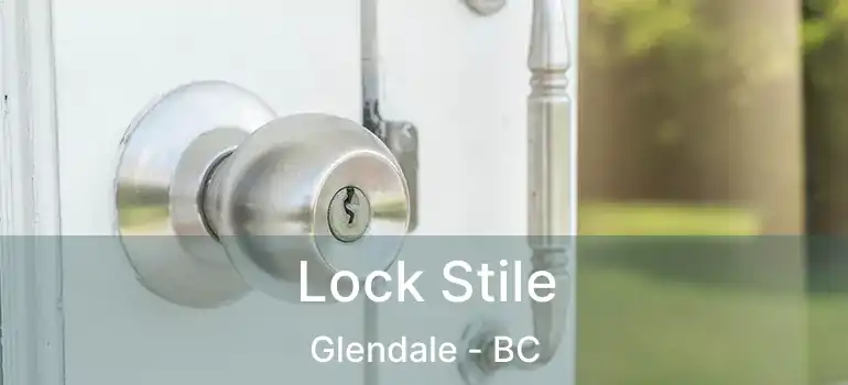  Lock Stile Glendale - BC