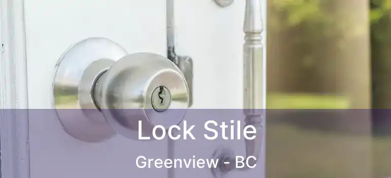  Lock Stile Greenview - BC