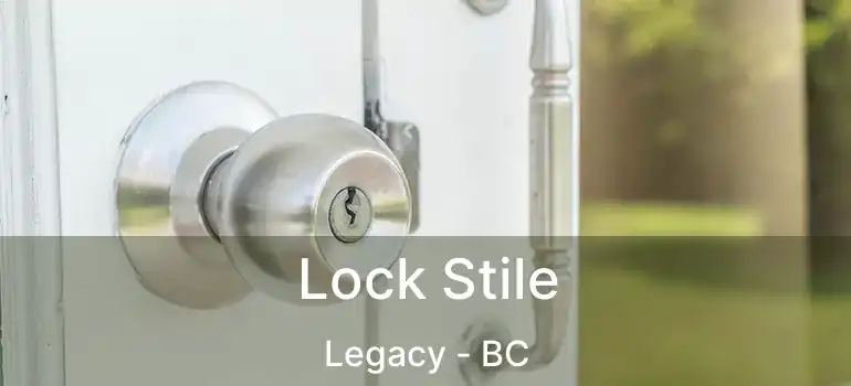  Lock Stile Legacy - BC