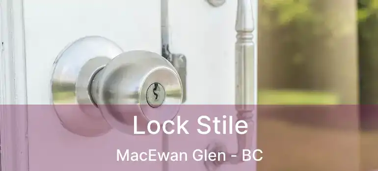 Lock Stile MacEwan Glen - BC