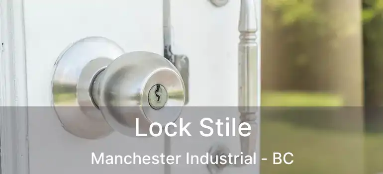  Lock Stile Manchester Industrial - BC