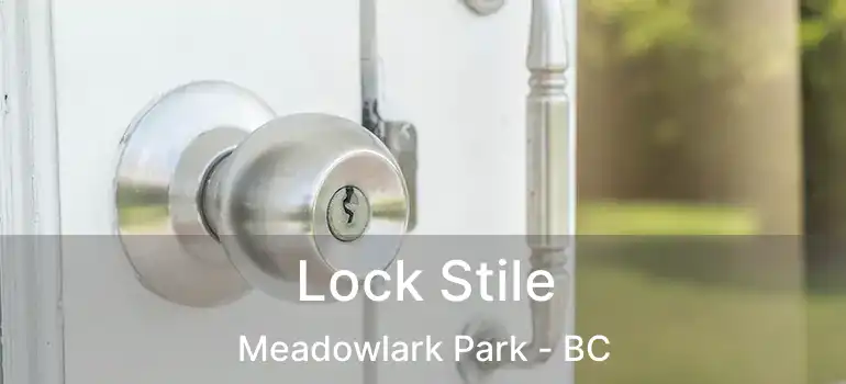  Lock Stile Meadowlark Park - BC