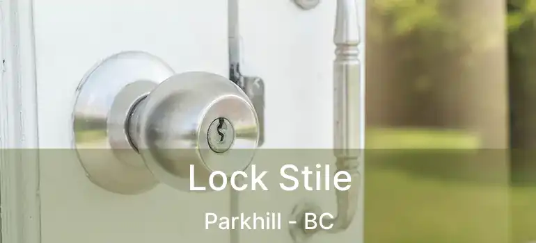  Lock Stile Parkhill - BC