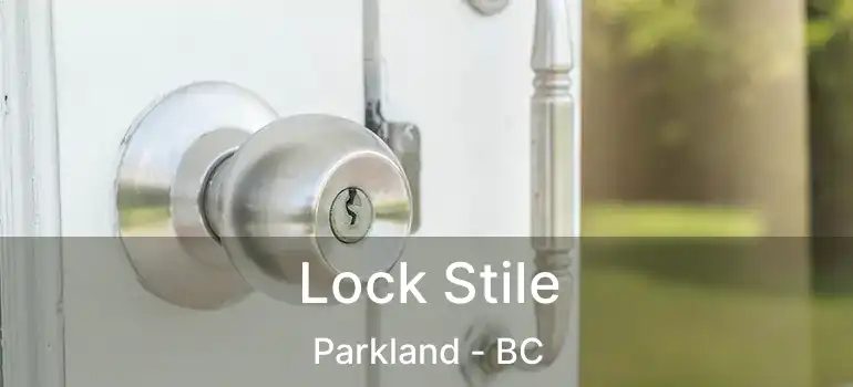  Lock Stile Parkland - BC