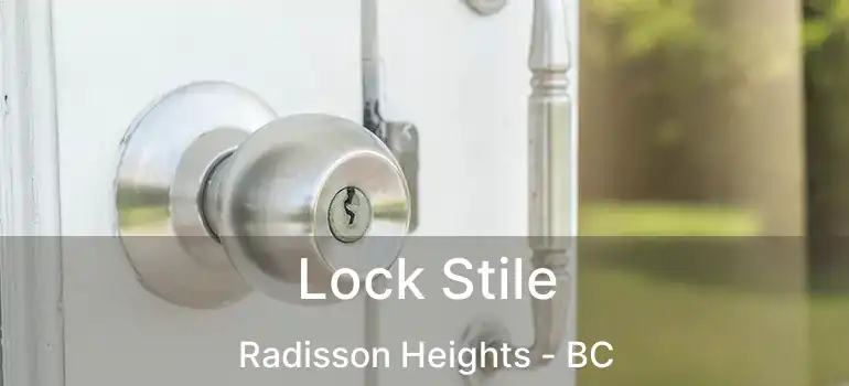  Lock Stile Radisson Heights - BC