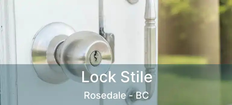  Lock Stile Rosedale - BC