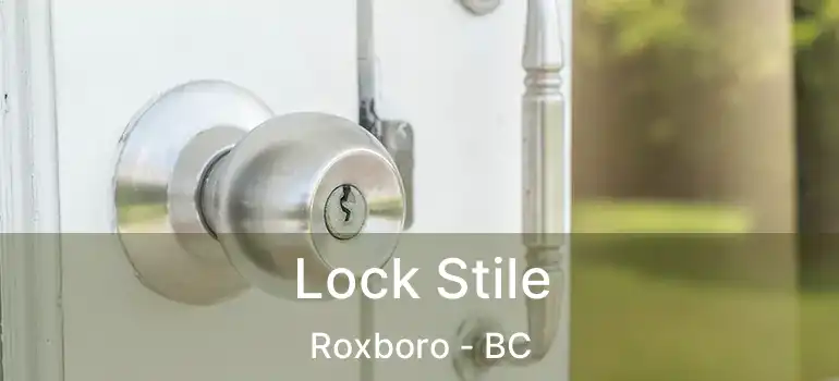  Lock Stile Roxboro - BC