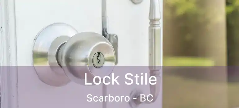  Lock Stile Scarboro - BC