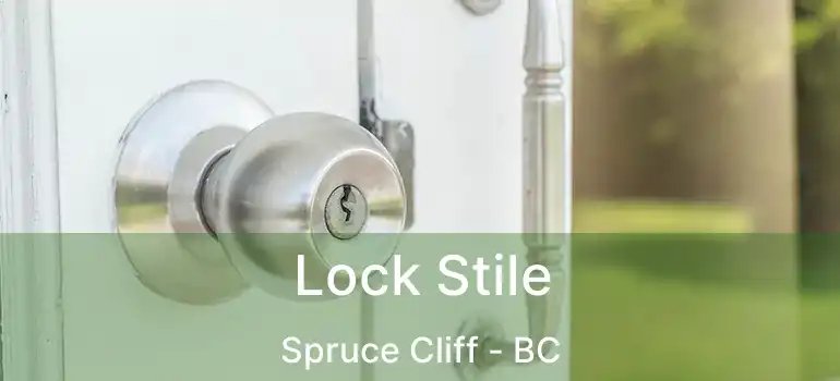  Lock Stile Spruce Cliff - BC