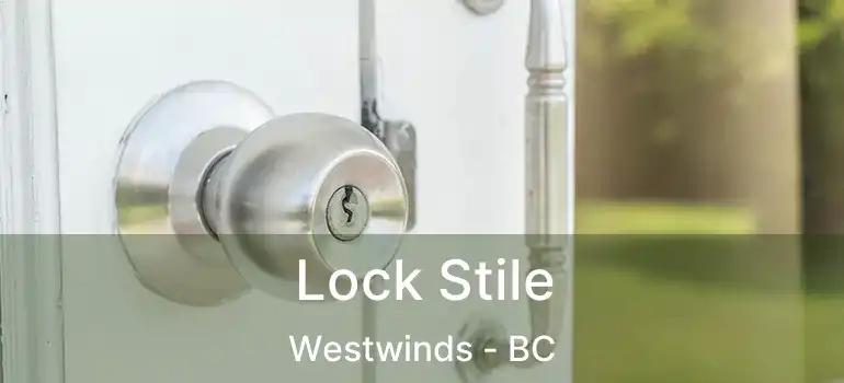  Lock Stile Westwinds - BC