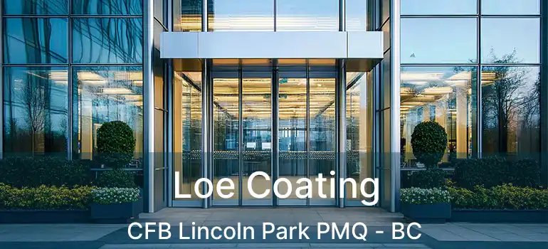  Loe Coating CFB Lincoln Park PMQ - BC