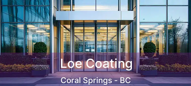  Loe Coating Coral Springs - BC