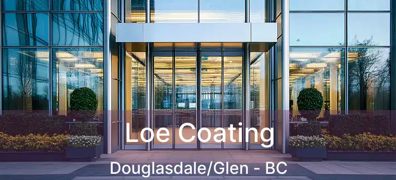  Loe Coating Douglasdale/Glen - BC