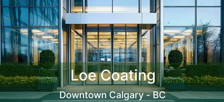  Loe Coating Downtown Calgary - BC