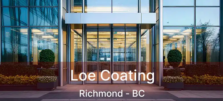  Loe Coating Richmond - BC