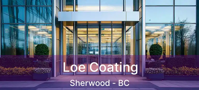  Loe Coating Sherwood - BC