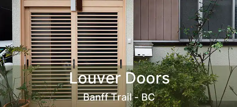  Louver Doors Banff Trail - BC