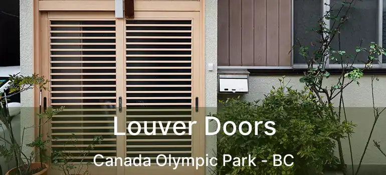  Louver Doors Canada Olympic Park - BC