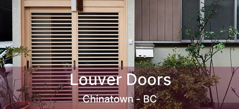  Louver Doors Chinatown - BC