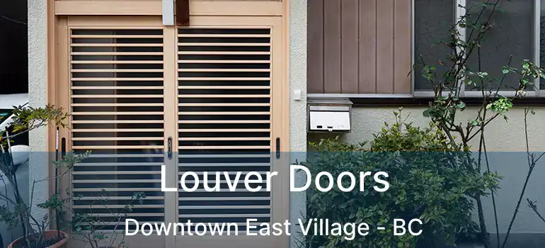  Louver Doors Downtown East Village - BC