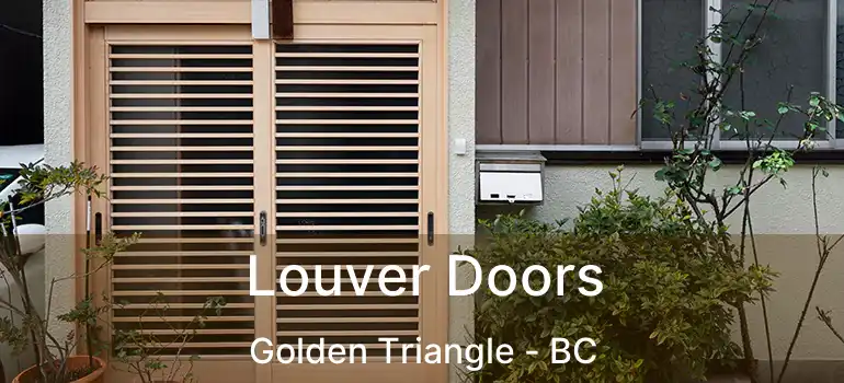  Louver Doors Golden Triangle - BC