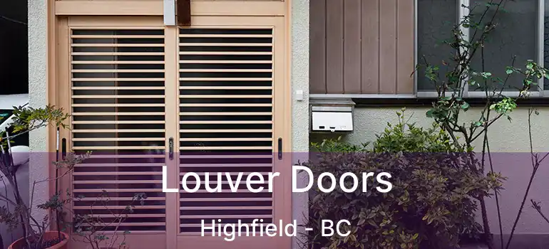  Louver Doors Highfield - BC