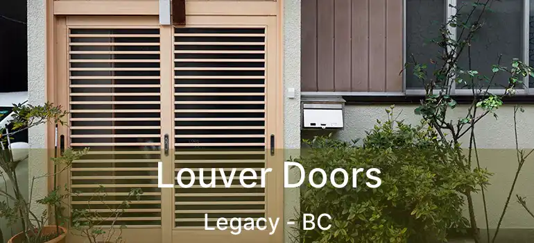  Louver Doors Legacy - BC