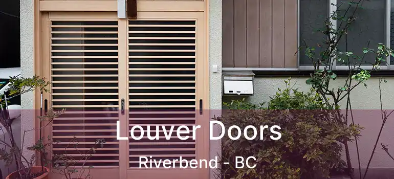  Louver Doors Riverbend - BC