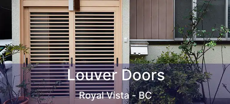  Louver Doors Royal Vista - BC
