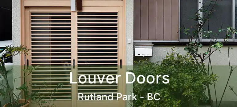 Louver Doors Rutland Park - BC