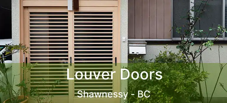  Louver Doors Shawnessy - BC