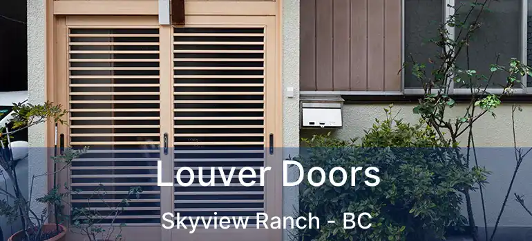  Louver Doors Skyview Ranch - BC