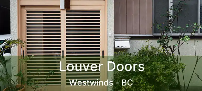  Louver Doors Westwinds - BC