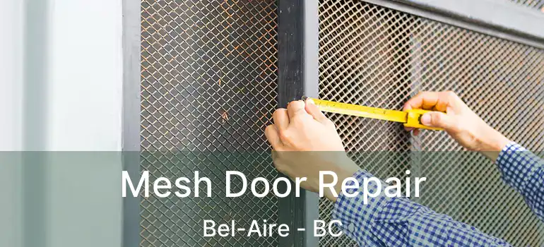  Mesh Door Repair Bel-Aire - BC