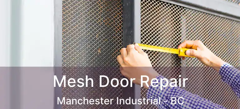  Mesh Door Repair Manchester Industrial - BC