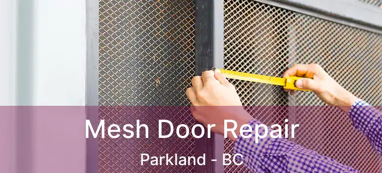  Mesh Door Repair Parkland - BC