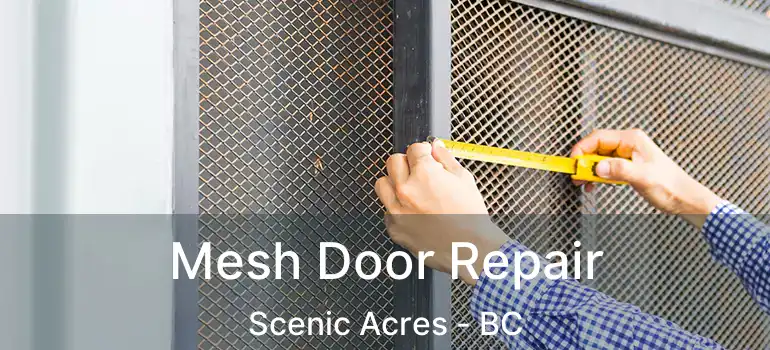  Mesh Door Repair Scenic Acres - BC