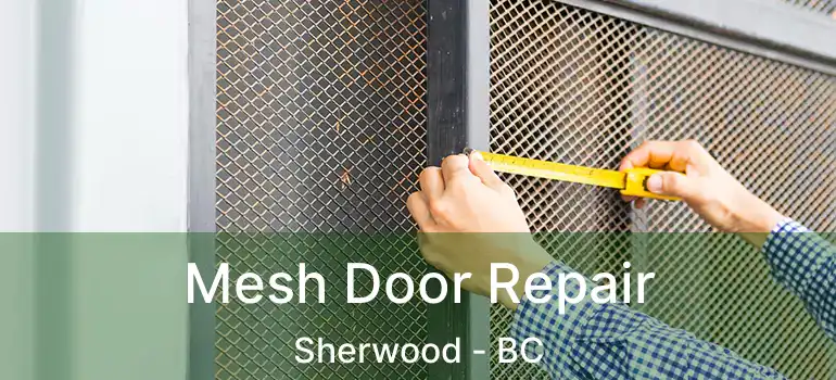  Mesh Door Repair Sherwood - BC