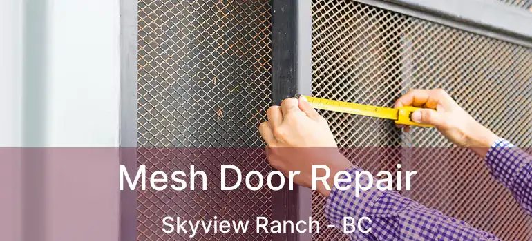  Mesh Door Repair Skyview Ranch - BC