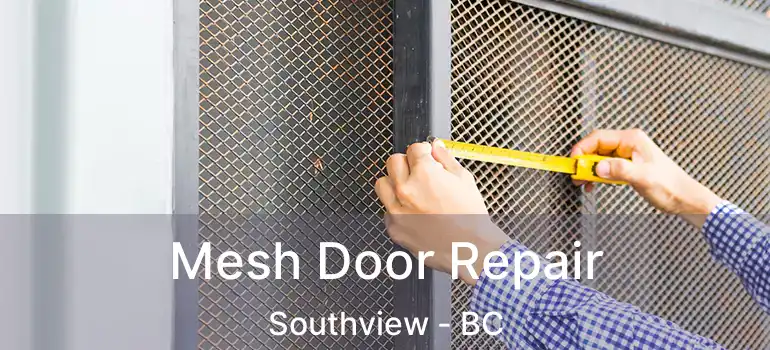  Mesh Door Repair Southview - BC