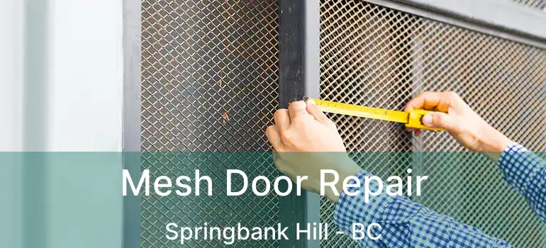  Mesh Door Repair Springbank Hill - BC