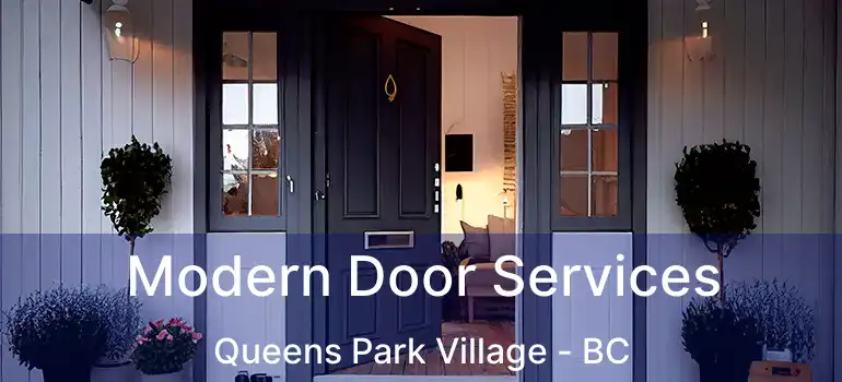  Modern Door Services Queens Park Village - BC