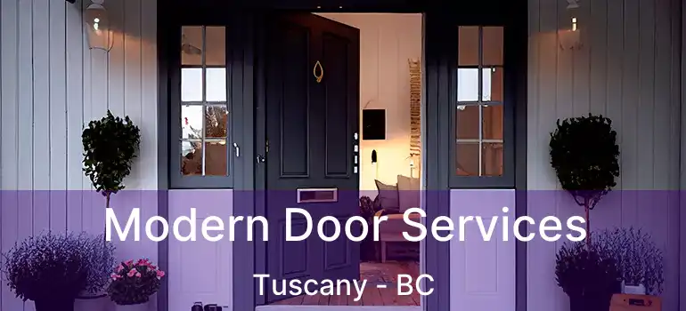  Modern Door Services Tuscany - BC